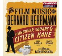 Orla Boylan, Martin Roscoe, Yuri Torchinsky - The Film Music of Bernard Herrmann - Hangover Square & Citizen Kane Soundtrack Edition by Orla Boylan, Martin Roscoe, Yuri Torchinsky (2010) Audio CD