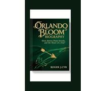 ORLANDO BLOOM BIOGRAPHY: Elven Arrows, Pirate Swords, and the Heart of a Star