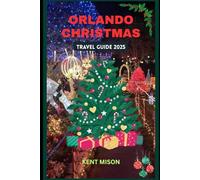 Orlando Christmas Travel Guide 2025