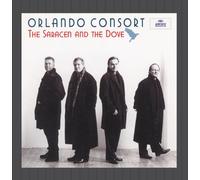 Orlando Consort [Ensemble] - The Saracen And The Dove