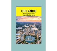 ORLANDO Family Itinerary Travel Guide 2026: 7 days of Stress-Free Fun, Insider Tips and Theme Park Secrets for Parents