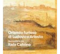 Orlando Furioso Di Ludovico Ariosto Raccontato Da Italo Calvino (audio