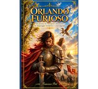 Orlando Furioso in prosa (GRANDI CLASSICI IN PROSA I capolavori della letteratura raccontati come romanzi)
