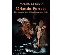 Orlando furioso. Una perenne fuga dell'armonia nella follia