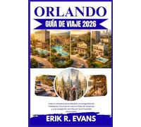 ORLANDO GUÍA DE VIAJE 2026: Crea un itinerario personalizado con programación inteligente, información sobre el flujo de visitantes y una navegación sencilla por las principales atracciones.