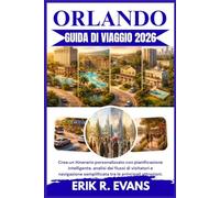 ORLANDO GUIDA DI VIAGGIO 2026: Crea un itinerario personalizzato con pianificazione intelligente, analisi dei flussi di visitatori e navigazione semplificata tra le principali attrazioni.