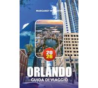 ORLANDO GUIDA DI VIAGGIO 2026: Esplora Disney, Universal, shopping, ristorazione e gioielli nascosti come un locale