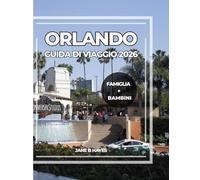 ORLANDO GUIDA DI VIAGGIO 2026: Vacanze in famiglia semplificate: divertimento universale, divertimento per bambini e altro ancora nel 2026