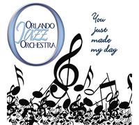 Orlando Jazz Orchestra - You Just Made My Day