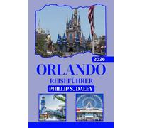 ORLANDO REISEFÜHRER 2026: Erleben Sie legendäre Themenparks, Kunst und Natur für den ultimativen Urlaub