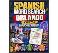Orlando Spanish Word Search Puzzle Book: 100 Bilingual Word Search Puzzles to Learn and Practice Spanish Vocabulary Through the Sights, Culture, and ... for Beginner and Intermediate Learners