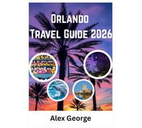 ORLANDO TRAVEL GUIDE 2026