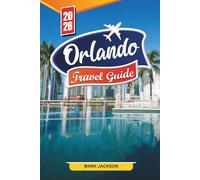 Orlando Travel guide 2026: Discover Hidden Gems, Historic Landmarks, Travel Tips, and Unforgettable Vacation Experiences