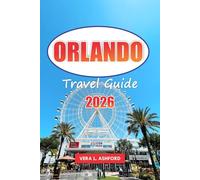 Orlando Travel Guide 2026: Explore Iconic Theme Parks, Must-See Sights, Outdoor Adventures, Practical Tips, and Top Attractions in the United States