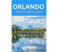 Orlando Travel Guide 2026: Explore Orlando World Famous Theme Parks, Cuisine And Culture With Insider Tips And Tricks.