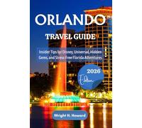 ORLANDO Travel Guide 2026: Insider Tips for Disney, Universal, Hidden Gems, and Stress-Free Florida Adventures