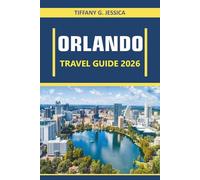 Orlando Travel guide 2026: Theme Parks, Local Culture, Food, and Family Adventures Across Central Florida