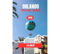 ORLANDO TRAVEL GUIDE 2026: Your No-Nonsense Guide to Making the Most of Orlando