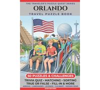 Orlando Travel Puzzle Book: 50 Brain Games, Trivia & Things to Do for Adults | Local History, Landmarks, Hidden Tips & Culinary Secrets | The Perfect ... Trip (The Traveler's Puzzle Quest Series)
