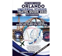 ORLANDO UNIVERSAL STUDIOS TRAVEL GUIDE 2026: The Complete Insider Handbook to Florida, Islands of Adventure, Volcano Bay, CityWalk, and Beyond-Rides, ... (World Careful Explorer Essential Series)