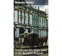 Orlóff And His Wife: Tales Of The Barefoot Brigade (ebook)