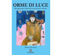 Orme di luce. Ricognizione della giovane poesia italiana (Nuova luce)