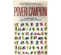 Ormezzano G. Paolo - Poveri Campioni. La Tribù Degli Ass