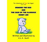Ormond the Oso and the Case of Glorious Honey Jar (The Adventure of Pepe the Puppet)