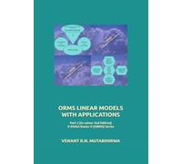 ORMS LINEAR MODELS WITH APPLICATIONS: Part 2 [In-colour 2nd Edition] © KiUkA Books © [ORMS] Series (© KIUKWELI APPROACH BOOKS © [ORMS (Print in Colour)] SERIES)