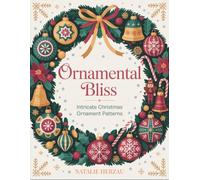 Ornament Bliss: Intricate Christmas Ornament Patterns Coloring Book with Mandala-Style Holiday Designs for Adults