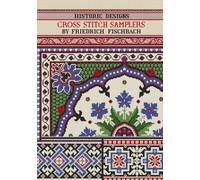 Ornament Cross-Stitch Designs by Friedrich Fischbach: Vintage Patterns, Decorative Borders and Motifs