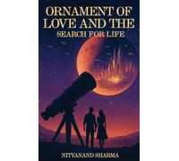 Ornament of Love and the Search for Life