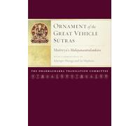 Ornament of the Great Vehicle Sutras: Maitreya's Mahayanasutralamkara with Commentaries by Khenpo Shenga and Ju Mipham: 3 (Maitreya Texts)