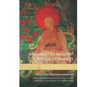 Ornament to Beautify the Three Appearances: The Mahayana Preliminary Practices of the Sakya Lamdré Tradition