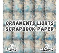 Ornaments Lights Scrapbook Paper: 20 Charming Winter Illustrations, 8.5 x 8.5 Inch Double-Sided, 40 Pages for Journaling, Ephemera, Scrapbooking, Collage, Crafting.