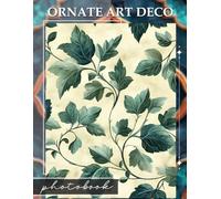 Ornate Art Deco: Stunning Collection Of Art Deco Designs For Inspiration and Home Decor