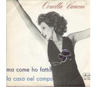 Ornella Vanoni - Oma Come Ho Fatto / La Casa Nel Campo [Vinilo 7 pulgadas - 45 rpm]