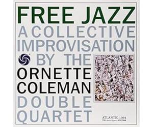 Ornette Coleman Double Quartet - Free Jazz: A Collective Improvisation
