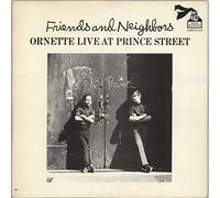 Ornette Coleman - Friends And Neighbors - Ornette Live At Prince Street
