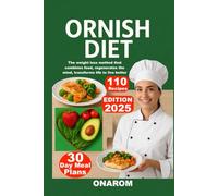 ORNISH DIET: The weight loss method that combines food, regenerates the mind, transforms life to live better.