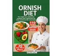 ORNISH DIET: The weight loss method that combines food, regenerates the mind, transforms life to live better.