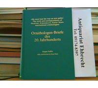 Ornithologen-Briefe des 20. Jahrhunderts. We must lead the way on new paths'. The work and correspondence of Hartert, Stresemann, Ernst Mayr - international ornithologists. With contributions from Ernst Mayr. Ludwigsburg, Hölzinger, 1997. 980 S. Mit einigen Abb. Grüner OLwd. mit Goldpräg.