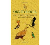 Ornitología. Aves útiles y perjudiciales a la agricultura