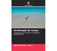 Ornitologia de campo: O estudo das aves das Antilhas: investigação e acompanhamento