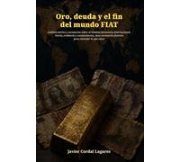 Oro, deuda y el fin del mundo FIAT: Análisis teórico y escenarios sobre el Sistema Monetario Internacional