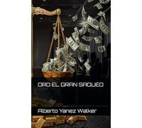 ORO EL GRAN SAQUEO (Walker Academy)