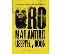 Oro malandro: Crímenes que depredan la Amazonía venezolana (CRÍMENES DE ESTADO EN VENEZUELA)