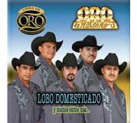 Oro Norteno - Lobo Domesticado Y Muchos Exit