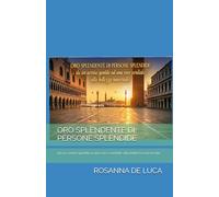 ORO SPLENDENTE DI PERSONE SPLENDIDE: da un sorriso gentile a una voce cordiale alla bellezza universale