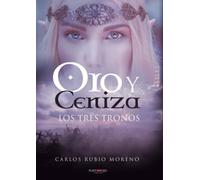 Oro y ceniza. Los tres tronos
